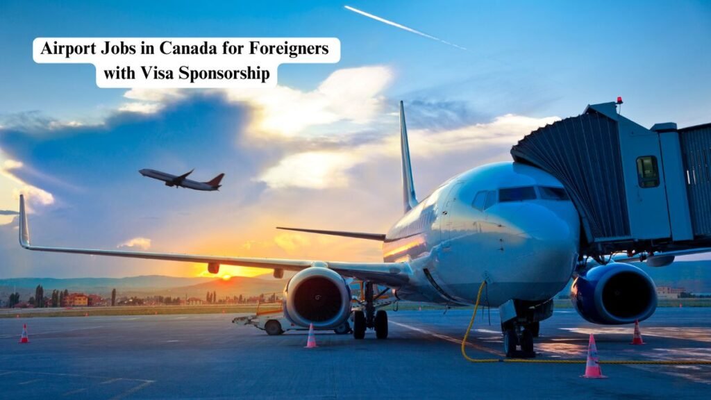 Airport Jobs in Canada for Foreigners with Visa Sponsorship