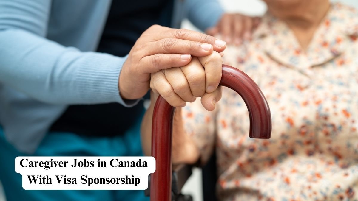 Caregiver Jobs in Canada With Visa Sponsorship