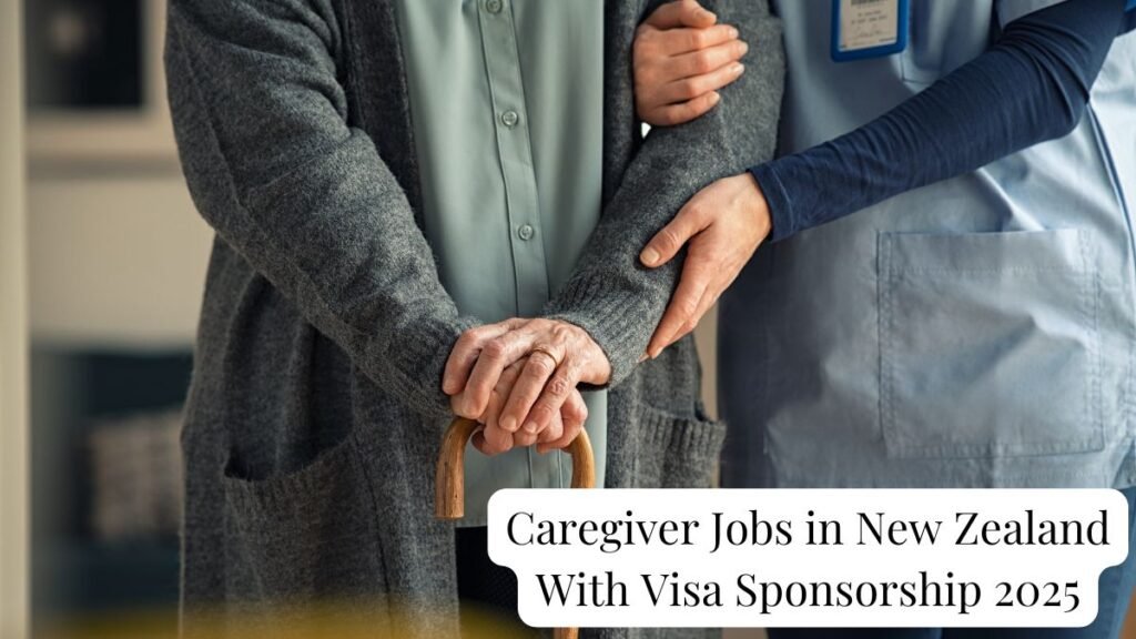 Caregiver Jobs in New Zealand With Visa Sponsorship 2025 Apply Now