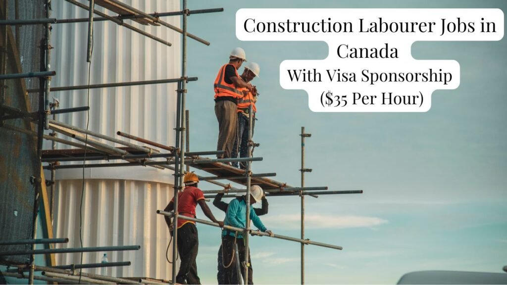 Construction Labourer Jobs in Canada With Visa Sponsorship ($35 Per Hour)