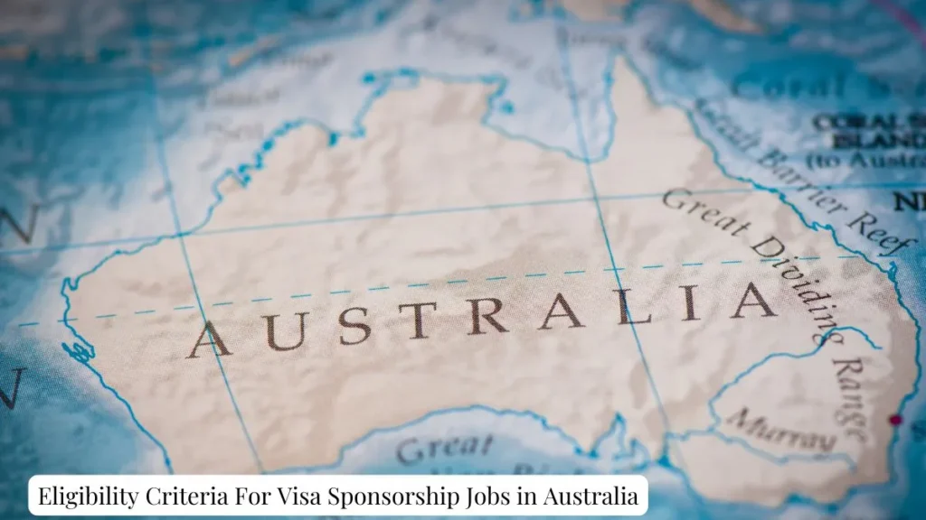 Eligibility Criteria For Visa Sponsorship Jobs in Australia