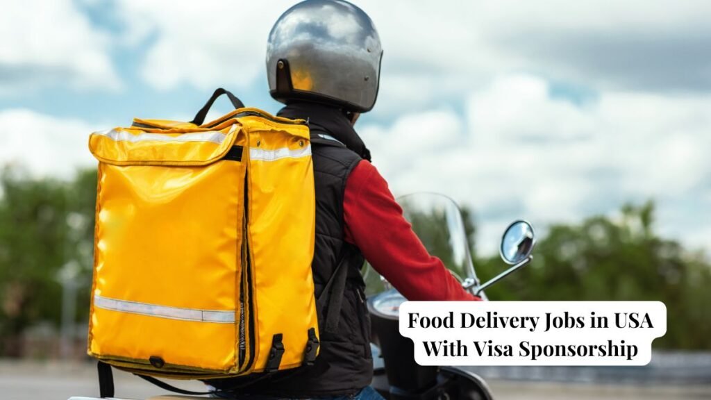 Food Delivery Jobs in USA With Visa Sponsorship