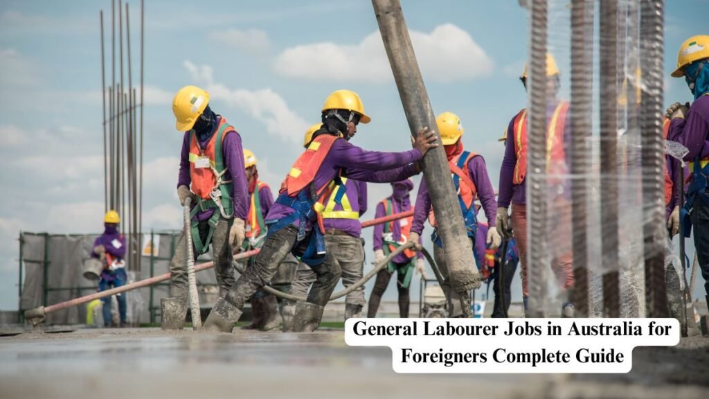 General Labourer Jobs in Australia for Foreigners Complete Guide