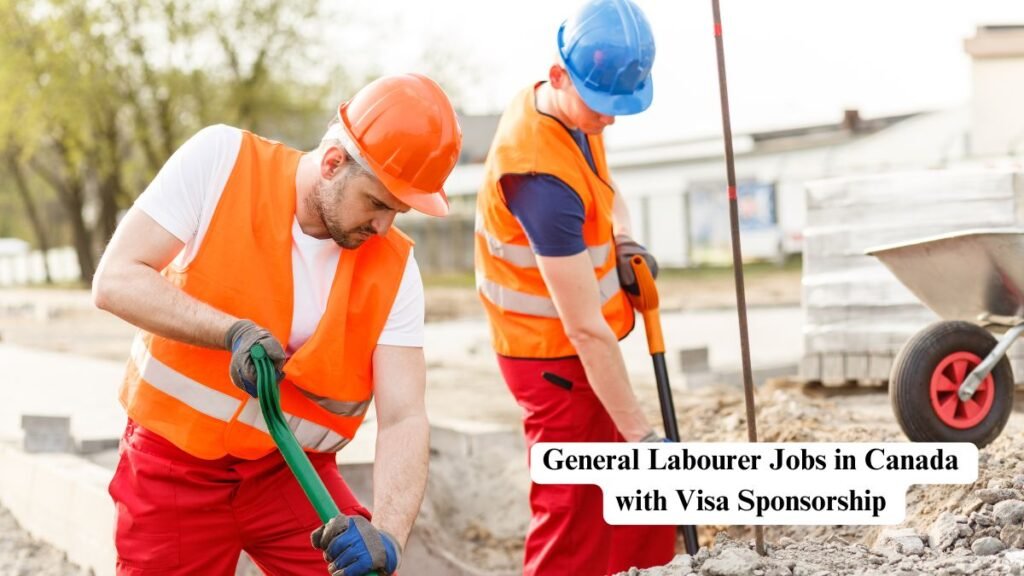 General Labourer Jobs in Canada with Visa Sponsorship