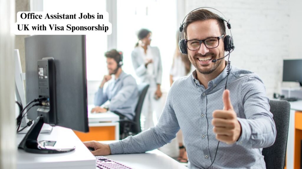 Office Assistant Jobs in UK with Visa Sponsorship