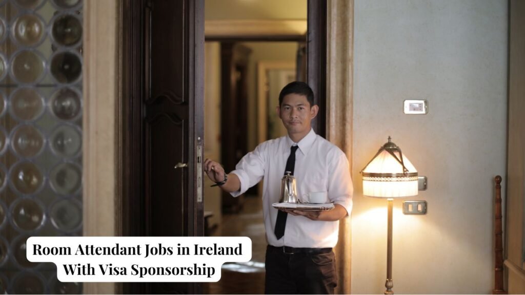 Room Attendant Jobs in Ireland With Visa Sponsorship Apply Now 2025