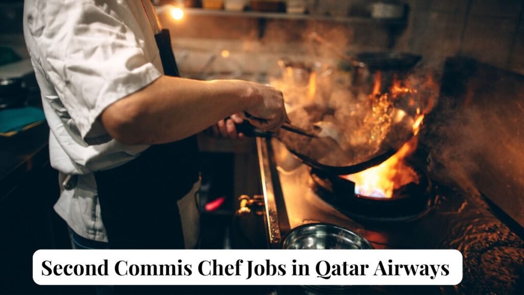 Second Commis Chef Jobs in Qatar Airways Apply Now