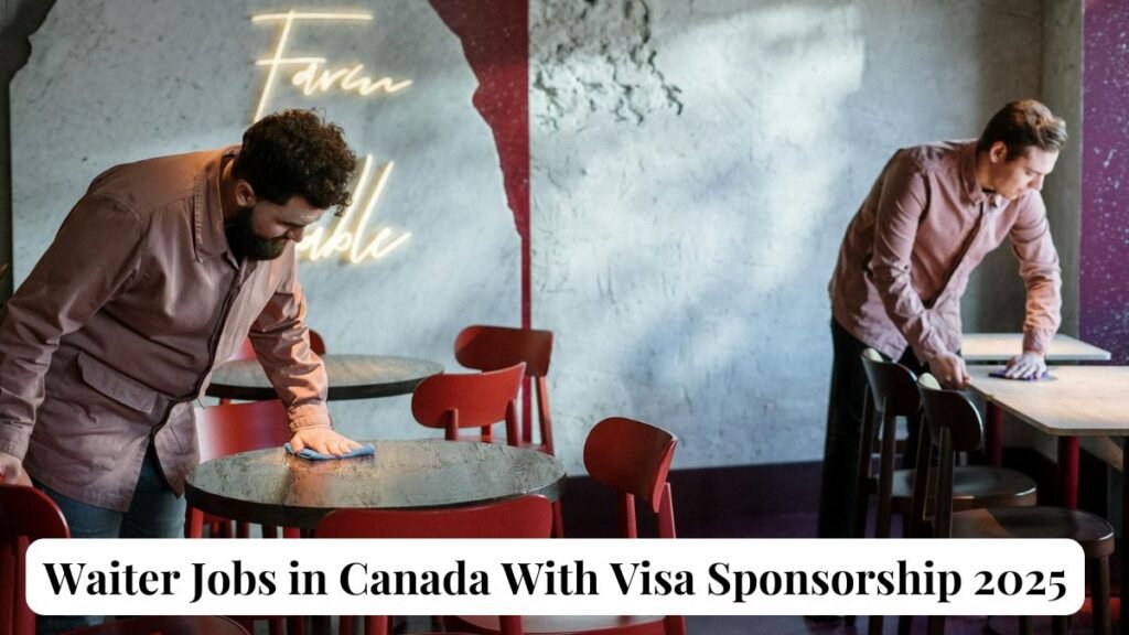 Waiter Jobs in Canada With Visa Sponsorship 2025 Apply Now