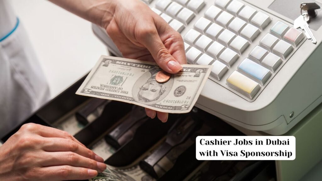 Cashier Jobs in Dubai with Visa Sponsorship