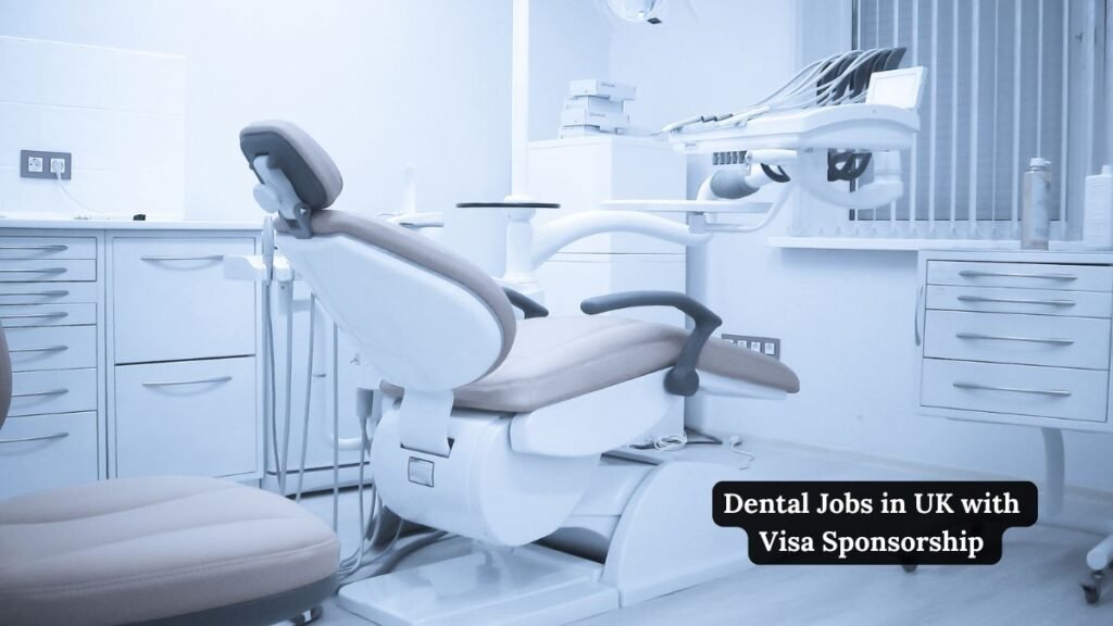 Dental Jobs in UK with Visa Sponsorship