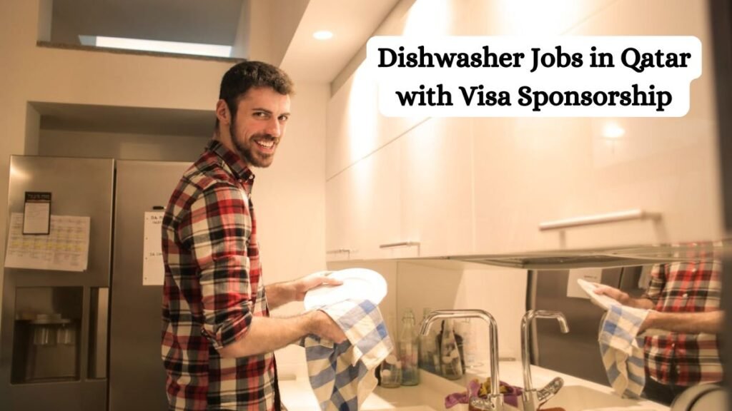 Dishwasher Jobs in Qatar with Visa Sponsorship
