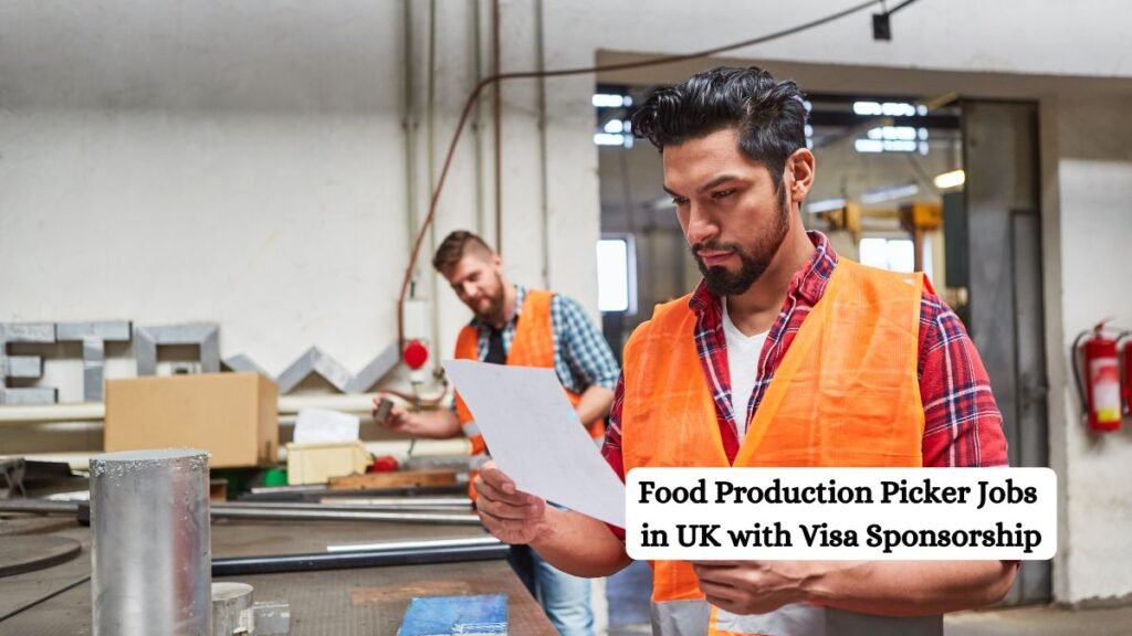 Food Production Picker Jobs in UK with Visa Sponsorship