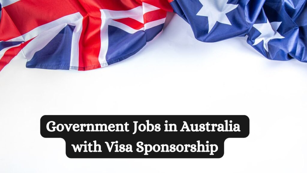 Government Jobs in Australia with Visa Sponsorship
