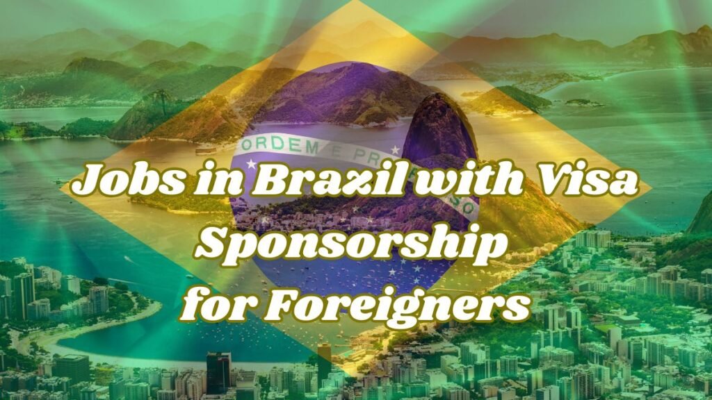 Jobs in Brazil with Visa Sponsorship for Foreigners