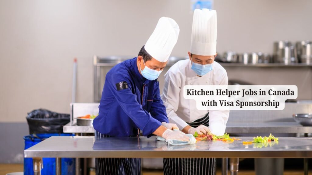 Kitchen Helper Jobs in Canada with Visa Sponsorship