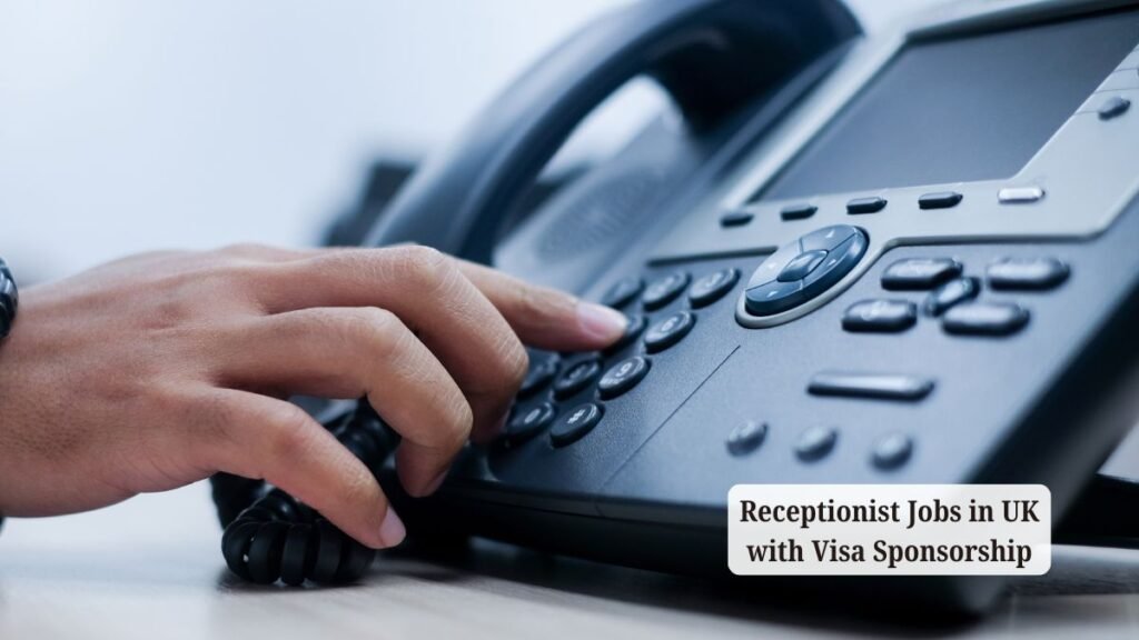 Receptionist Jobs in UK with Visa Sponsorship