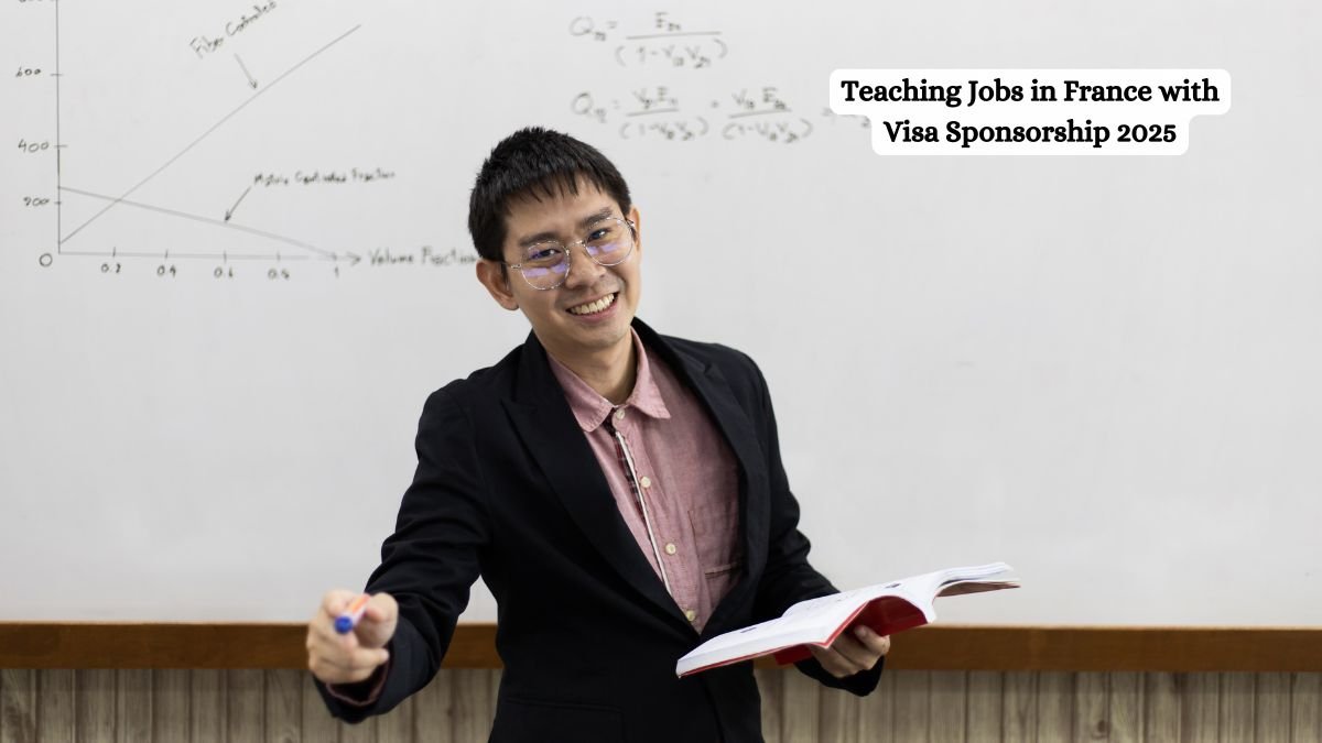 Teaching Jobs in France with Visa Sponsorship 2025