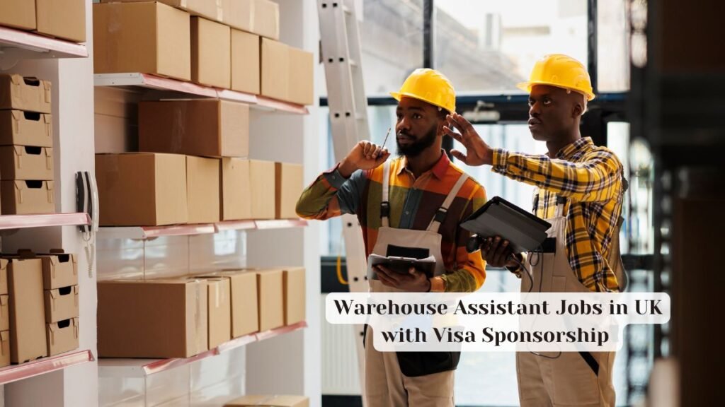 Warehouse Assistant Jobs in UK with Visa Sponsorship