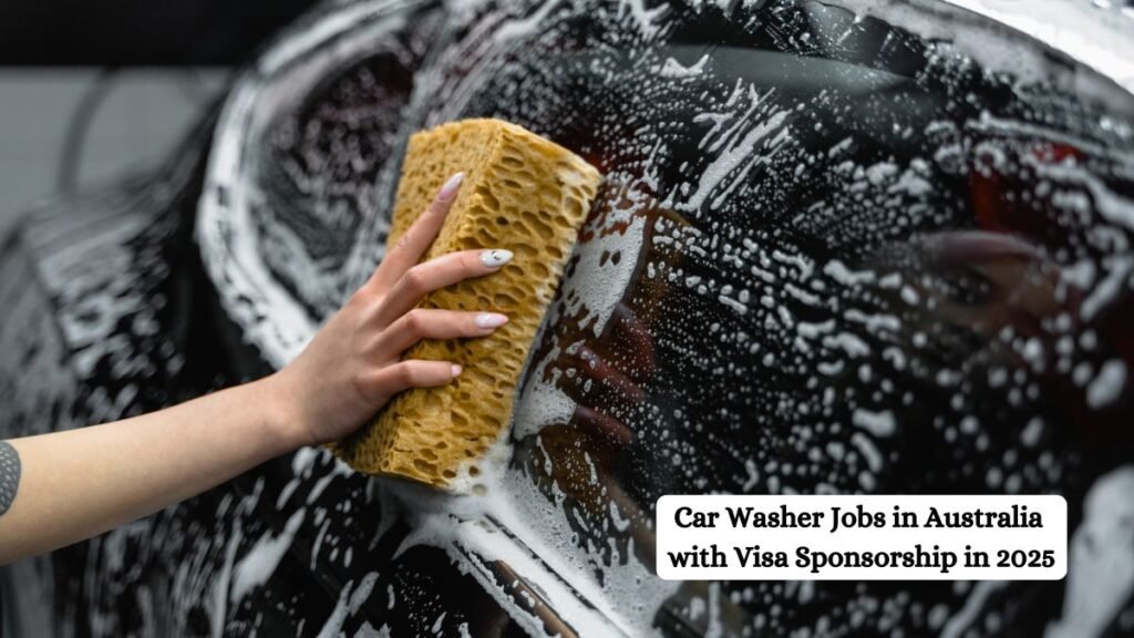 Car Washer Jobs in Australia with Visa Sponsorship in 2025