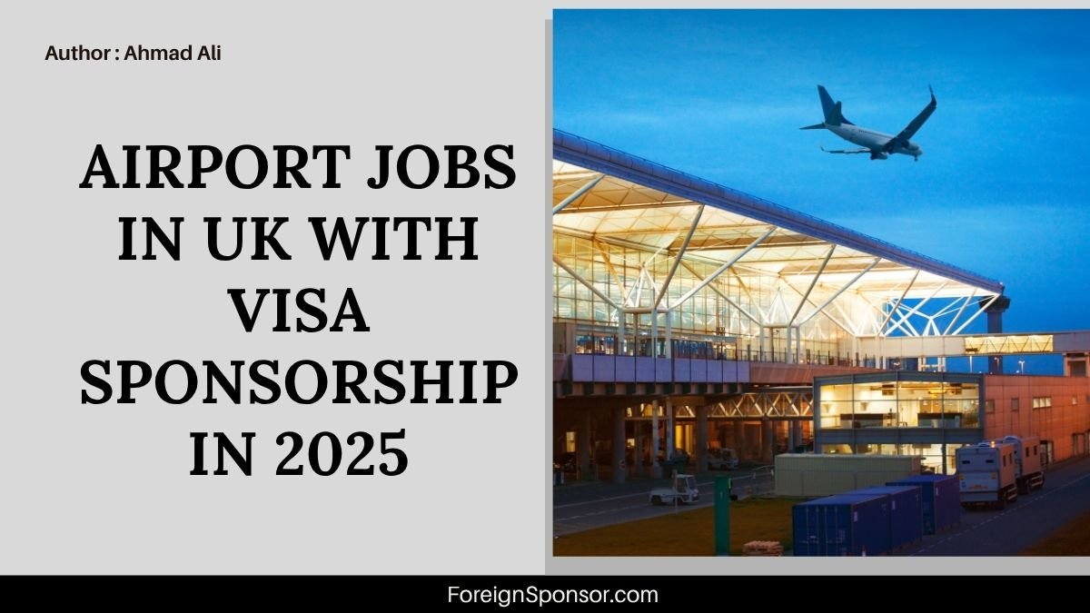 Airport Jobs in UK with Visa Sponsorship in 2025