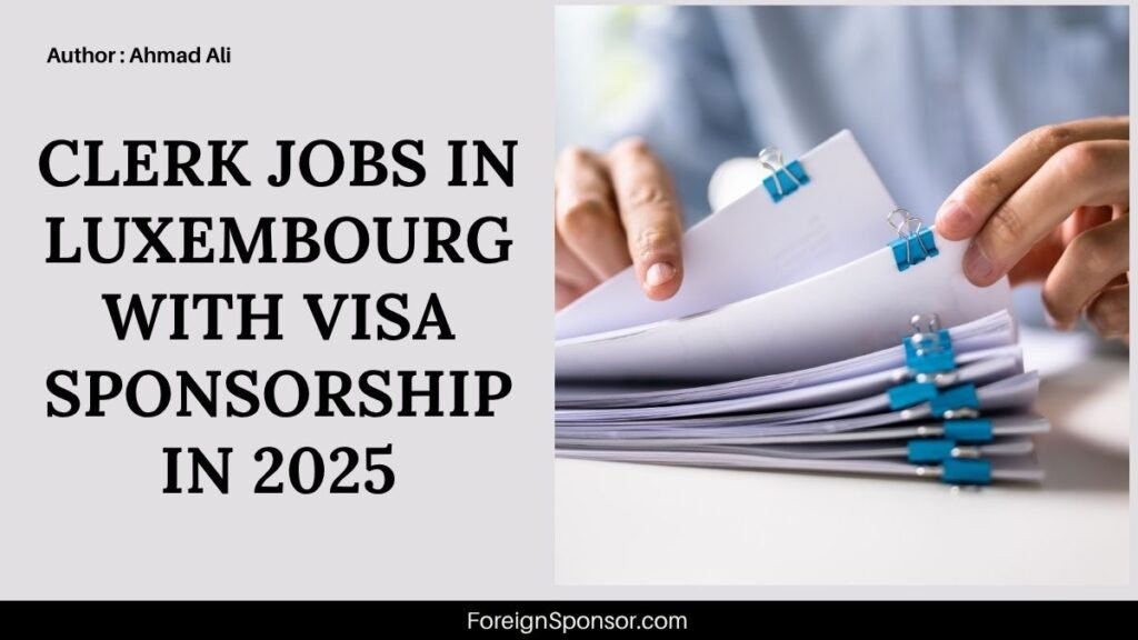 Clerk Jobs in Luxembourg with Visa Sponsorship in 2025