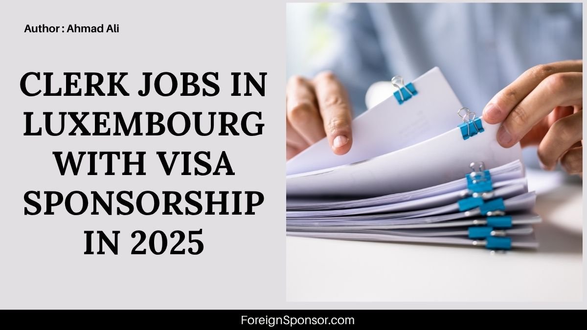 Clerk Jobs in Luxembourg with Visa Sponsorship in 2025