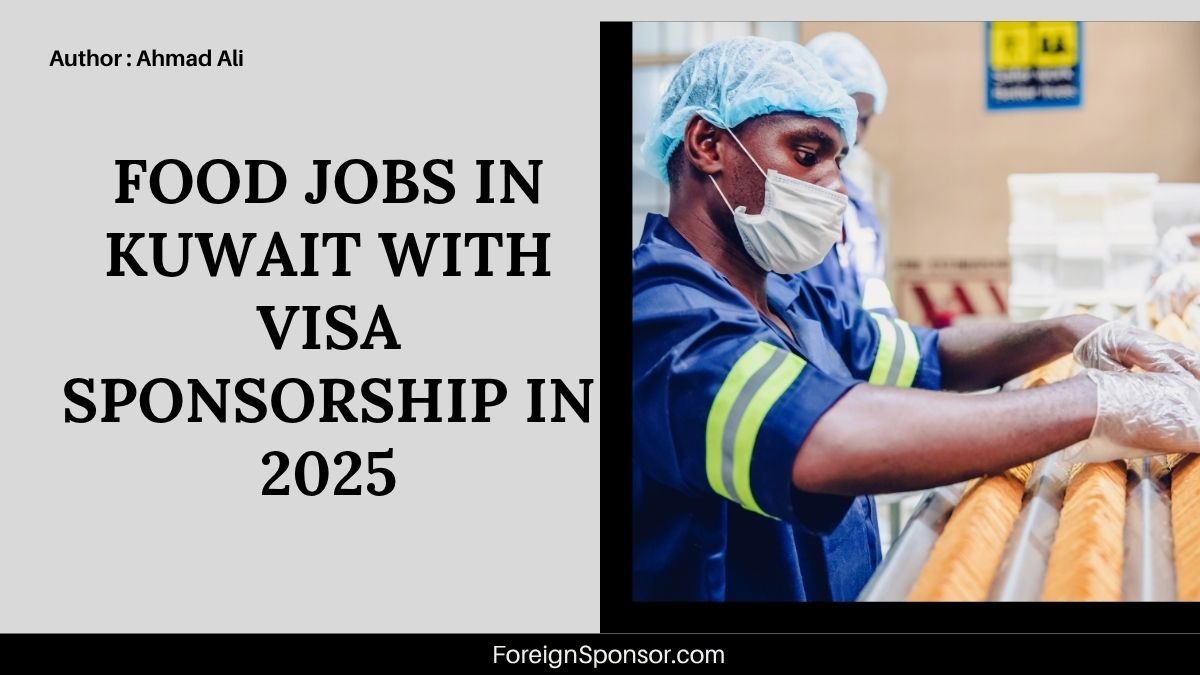 Food Jobs in Kuwait with Visa Sponsorship in 2025