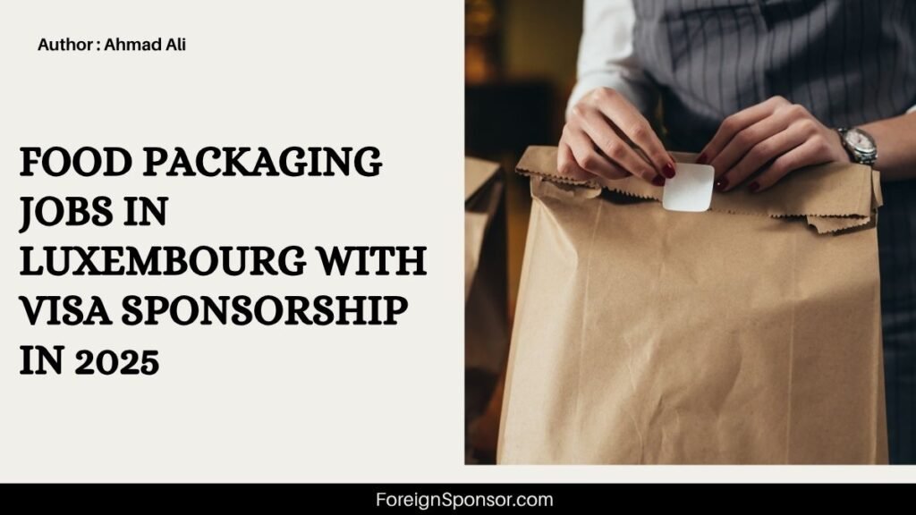 Food Packaging Jobs in Luxembourg with Visa Sponsorship in 2025