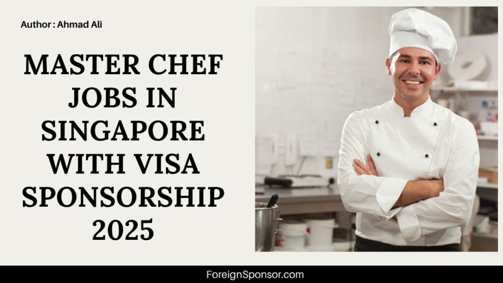 Master Chef Jobs in Singapore with Visa Sponsorship 2025