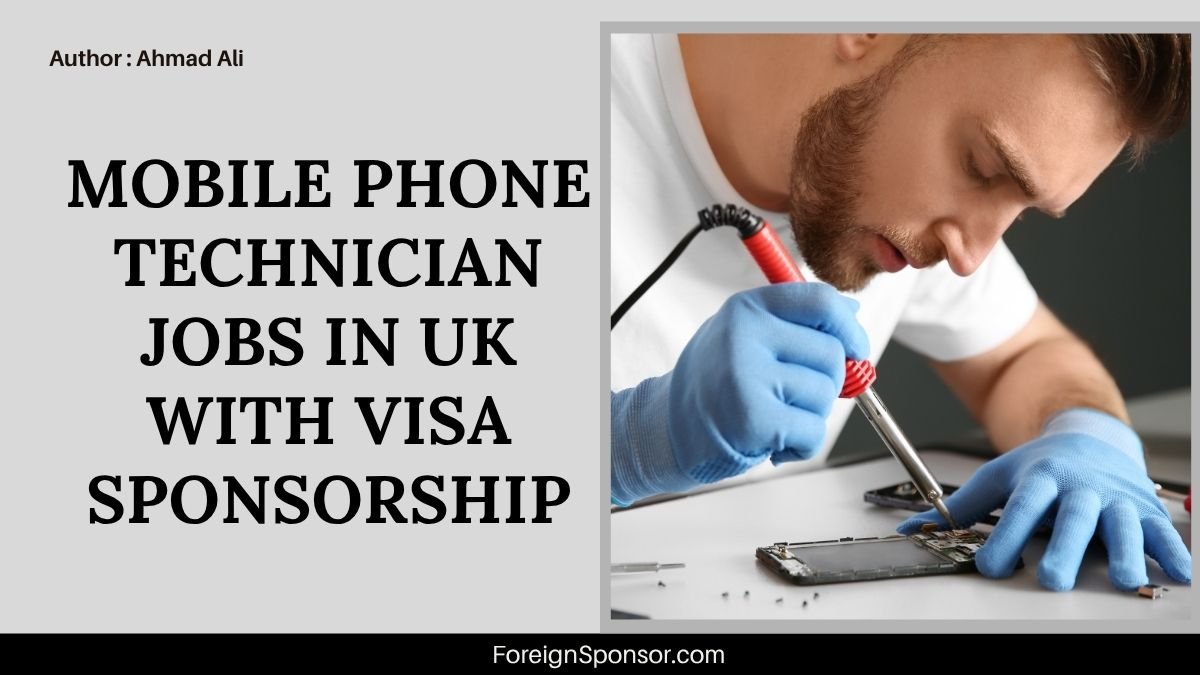 Mobile Phone Technician Jobs in UK with Visa Sponsorship