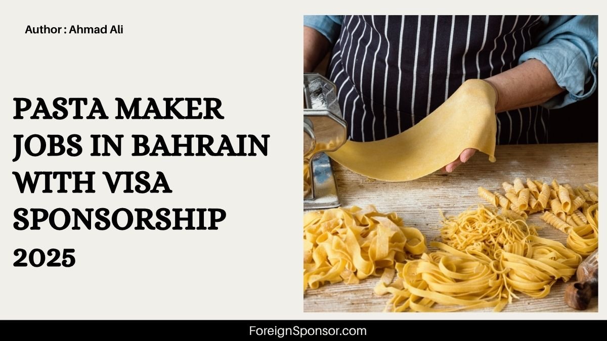 Pasta Maker Jobs in Bahrain with Visa Sponsorship 2025