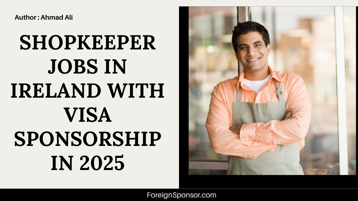 Shopkeeper Jobs in Ireland with Visa Sponsorship in 2025