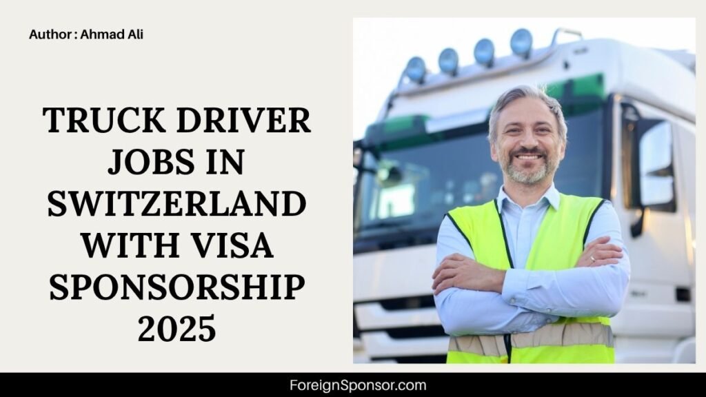 Truck Driver Jobs in Switzerland With Visa Sponsorship 2025