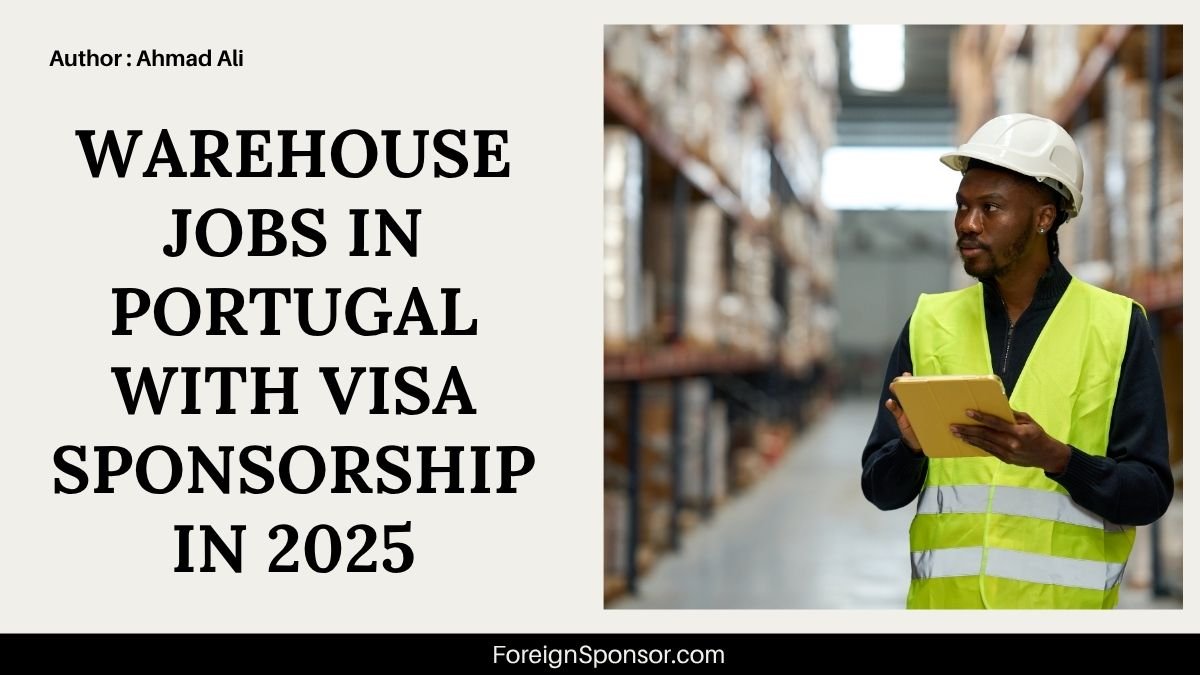 Warehouse Jobs in Portugal with Visa Sponsorship in 2025