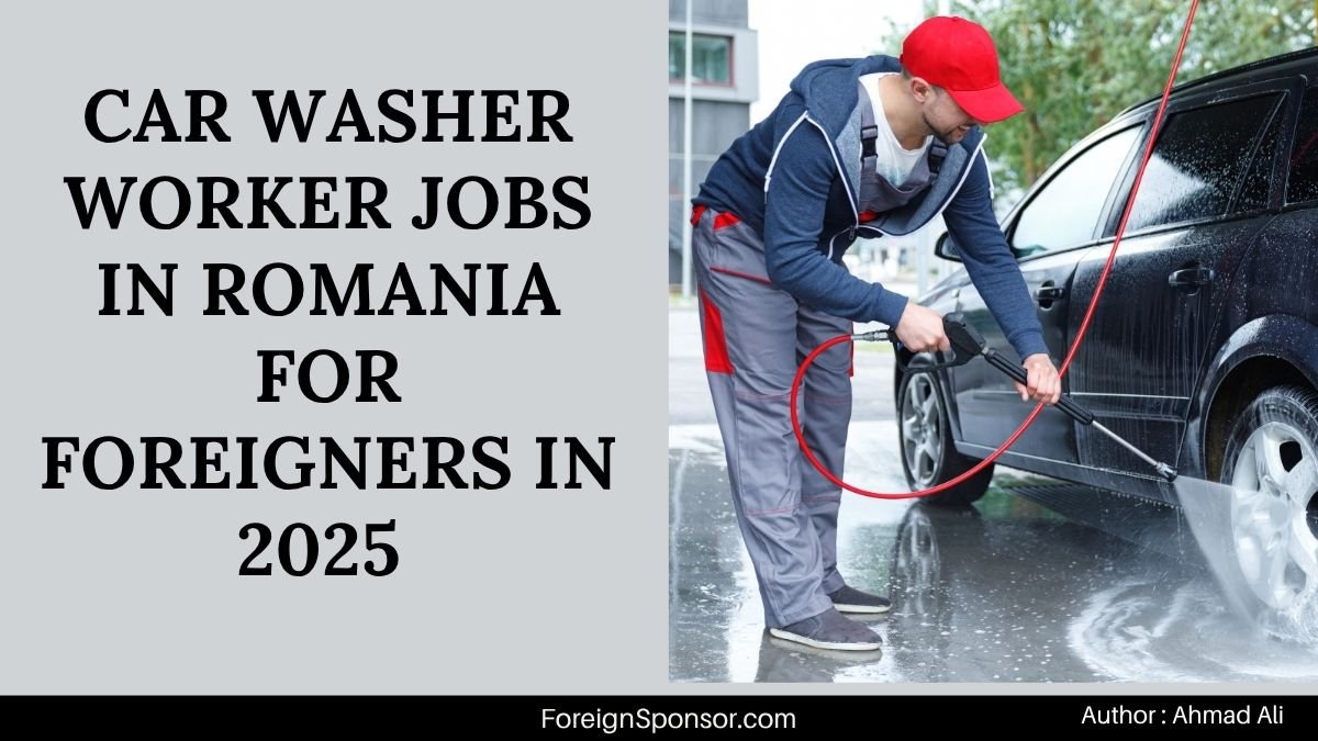 Car Washer Worker Jobs in Romania for Foreigners in 2025