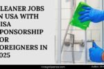 Cleaner Jobs in USA with Visa Sponsorship for Foreigners in 2025