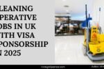 Cleaning Operative Jobs in UK with Visa Sponsorship in 2025