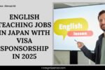 English Teaching Jobs in Japan with Visa Sponsorship in 2025