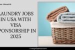Laundry Jobs in USA with Visa Sponsorship in 2025