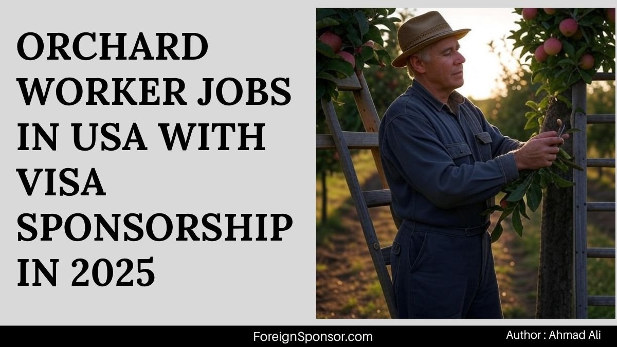 Orchard Worker Jobs in USA with Visa Sponsorship in 2025