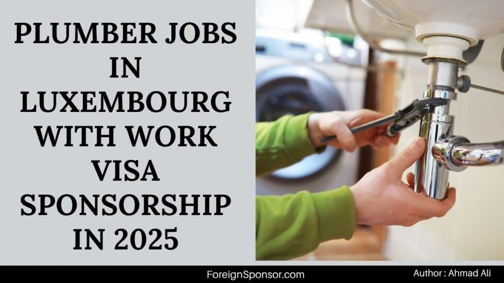 Plumber Jobs in Luxembourg with Work Visa Sponsorship in 2025