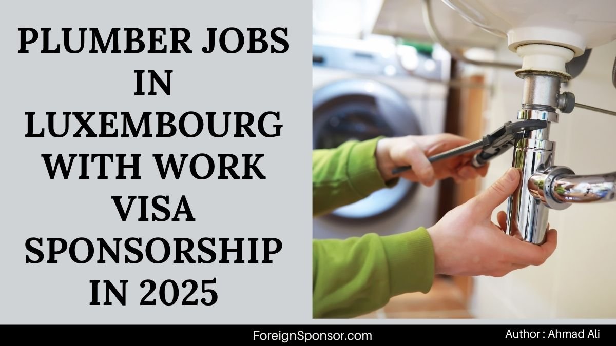 Plumber Jobs in Luxembourg with Work Visa Sponsorship in 2025