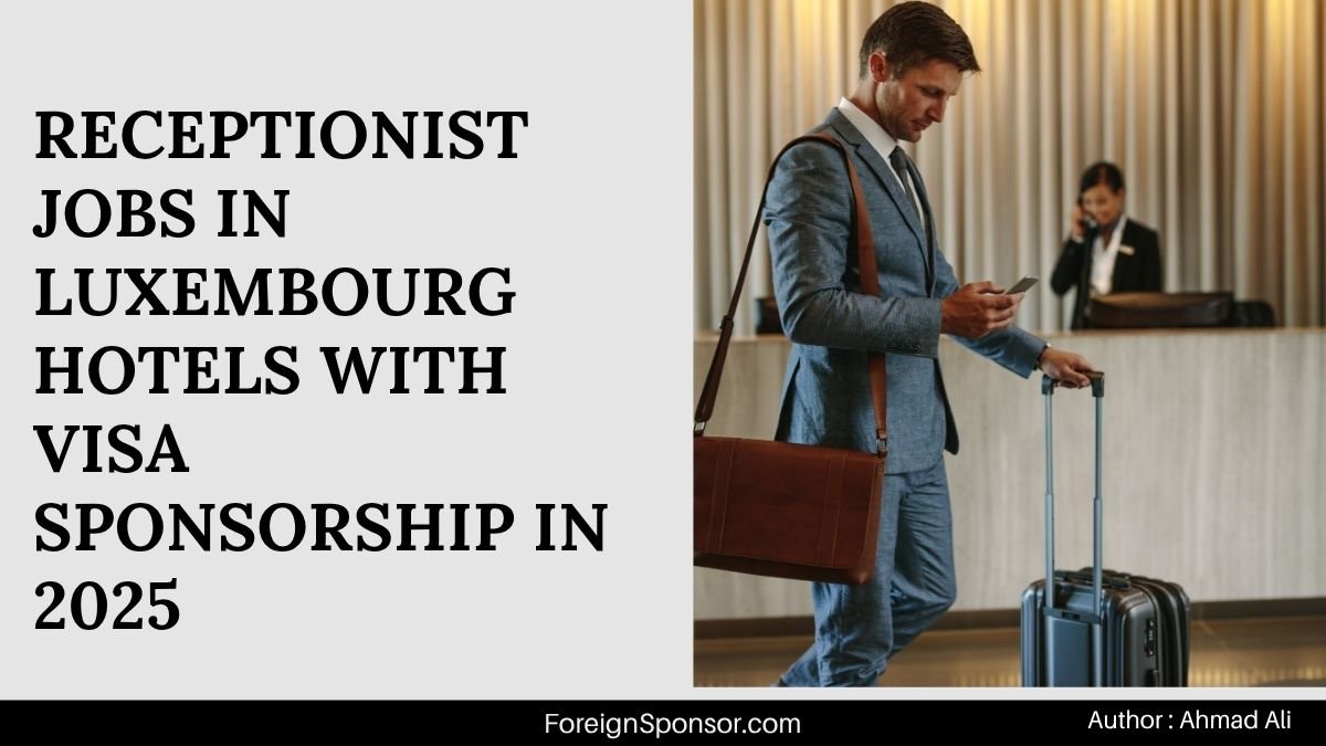 Receptionist Jobs in Luxembourg Hotels with Visa Sponsorship in 2025