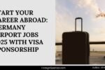 Start Your Career Abroad: Germany Airport Jobs 2025 with Visa Sponsorship