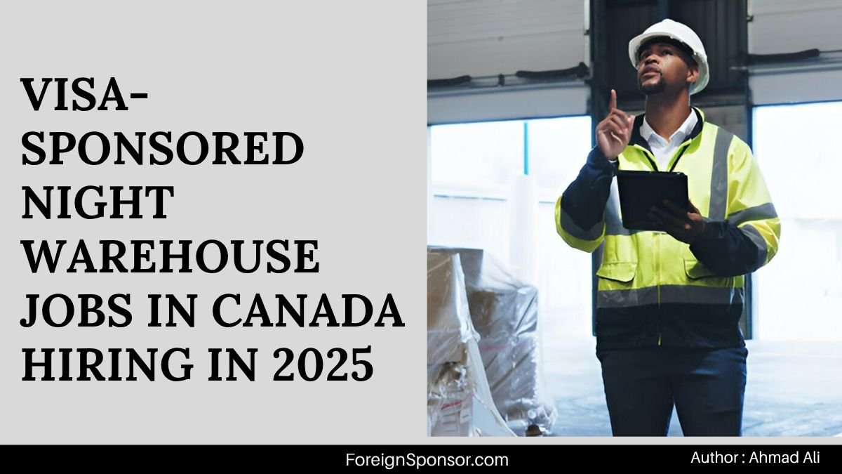 Visa-Sponsored Night Warehouse Jobs in Canada – Hiring in 2025