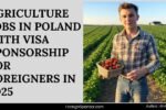 Agriculture Jobs in Poland with Visa Sponsorship for Foreigners in 2025