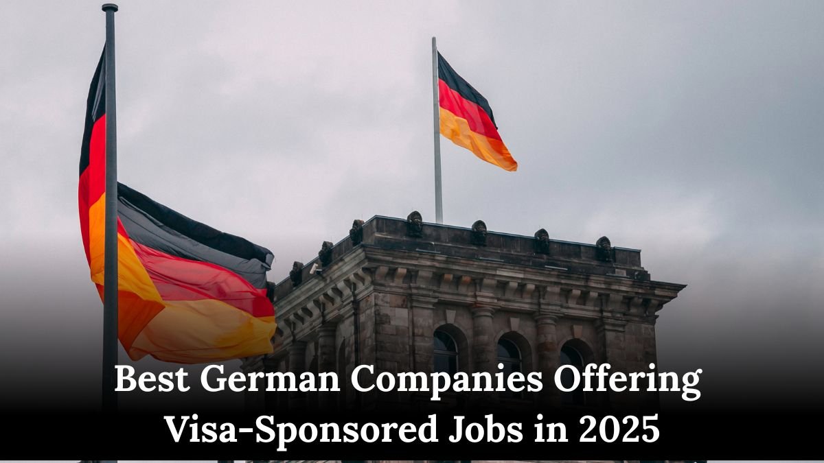 Best German Companies Offering Visa-Sponsored Jobs in 2025