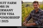 Fruit Farm Jobs in Germany with Visa Sponsorship in 2025