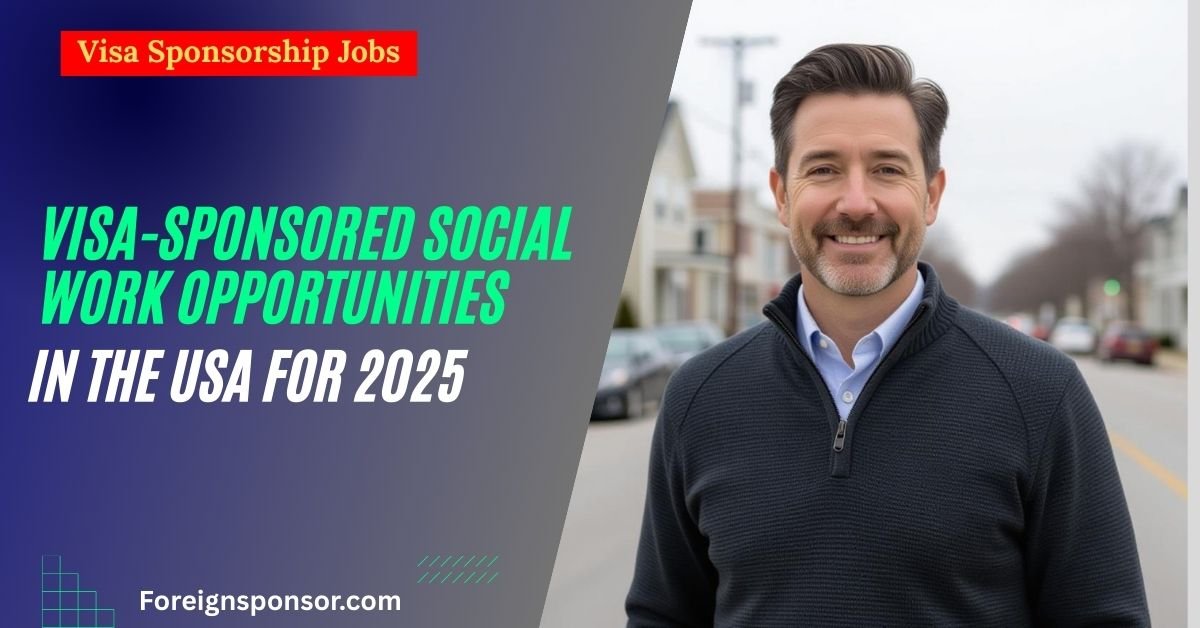 Visa-Sponsored Social Work Opportunities