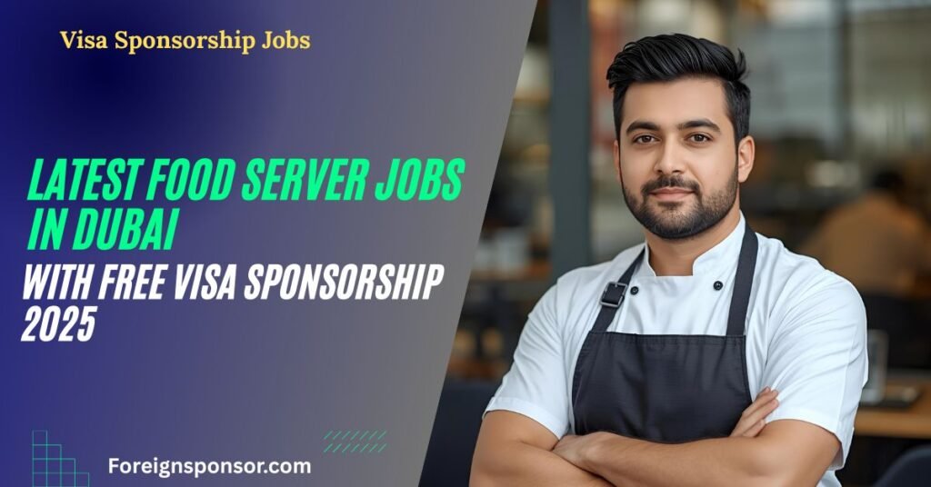 Latest Food Server Jobs in Dubai with Free Visa Sponsorship 2025